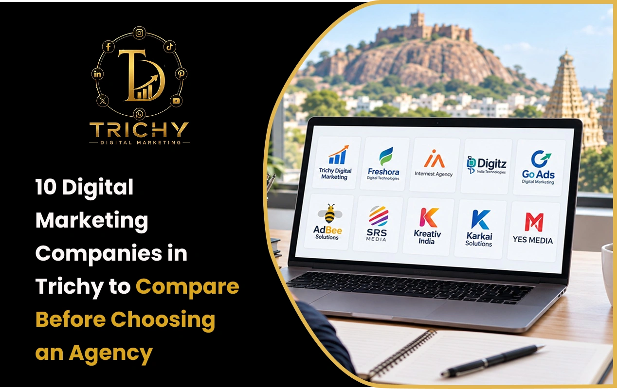 10 Digital Marketing Companies in Trichy to Compare Before Choosing an Agency